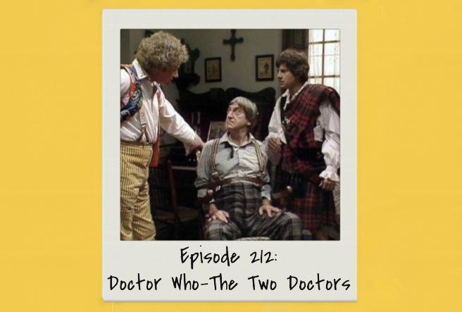 Episode 212:Doctor Who-The Two Doctors