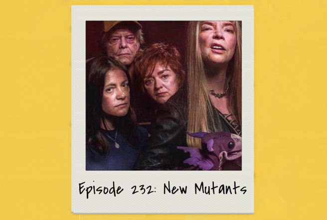 Episode 232: New Mutants