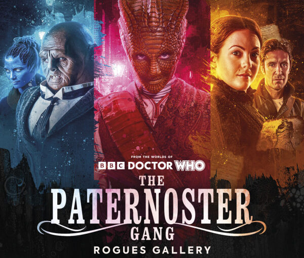 Review: Big Finish: The Paternoster Gang: Trespassers 1: Rogues Gallery